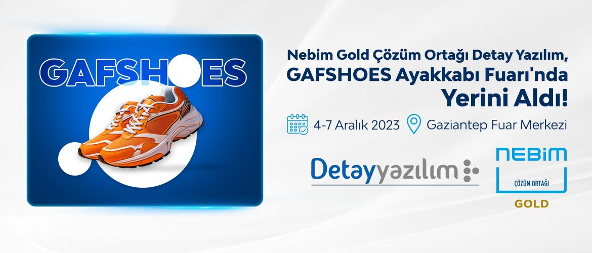 Nebim Gold Çözüm Ortağı Detay Yazılım, GAFSHOES Ayakkabı Fuarı'nda Yerini Aldı